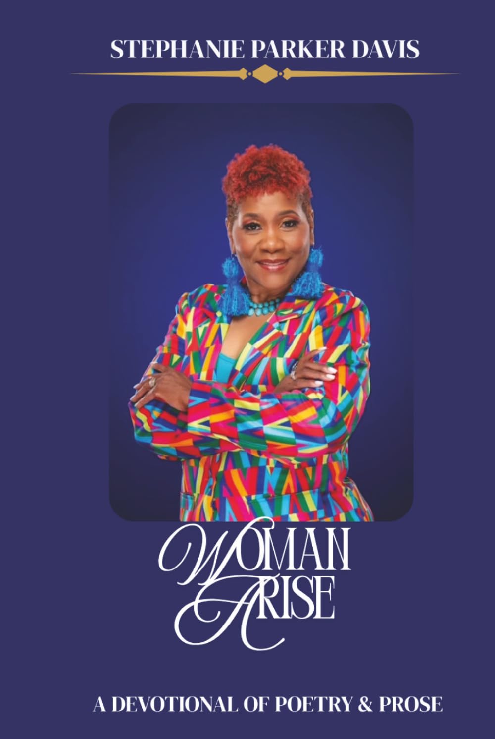 Woman Arise: A Devotional of Poetry & Prose
