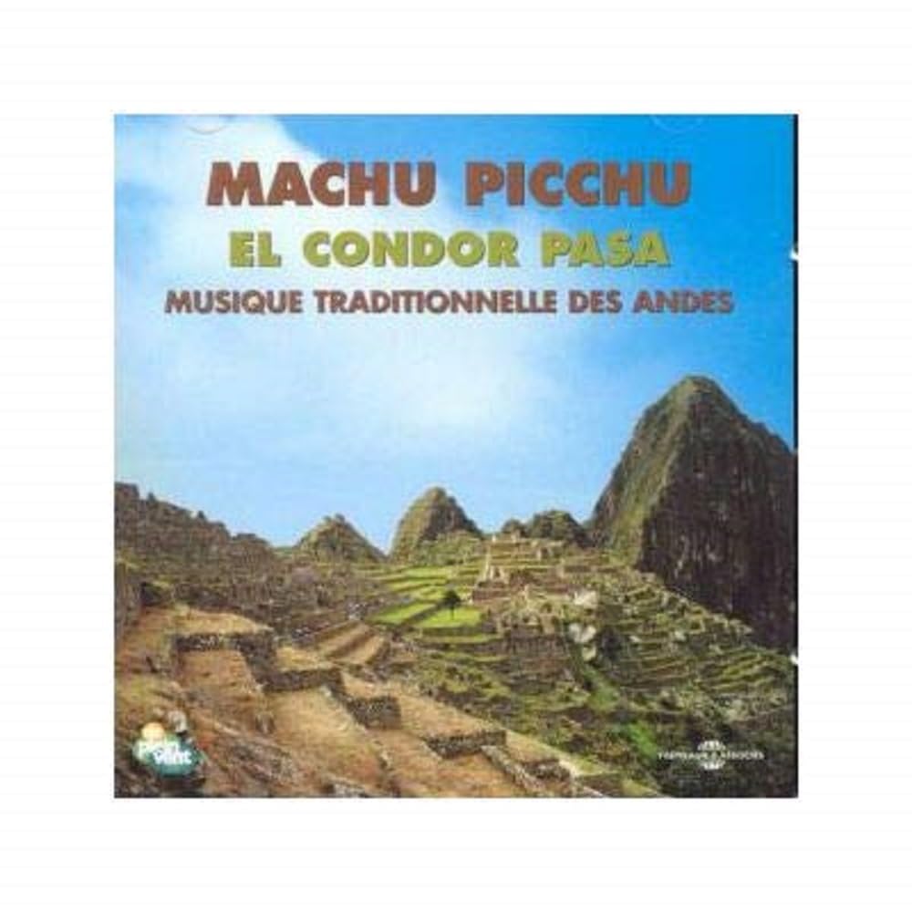 Machu Picchu: El Condor Pasa - Musique Des Andes [Audio CD] Machu Picchu