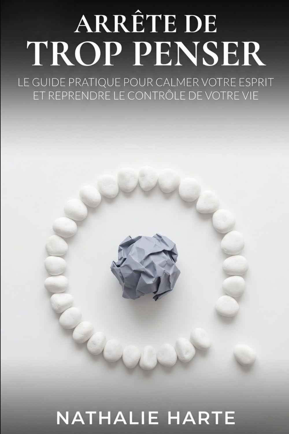 Arrête de Trop Penser