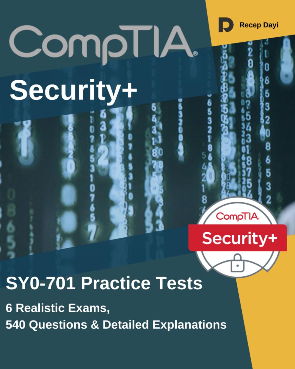 CompTIA Security+ SY0-701 Practice Test Book: 6 Realistic Exams, 540 Questions & Detailed Explanations