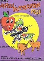 Apples - Butterflys - Pigs Theme Studies For The Classroom 1557671206 Book Cover