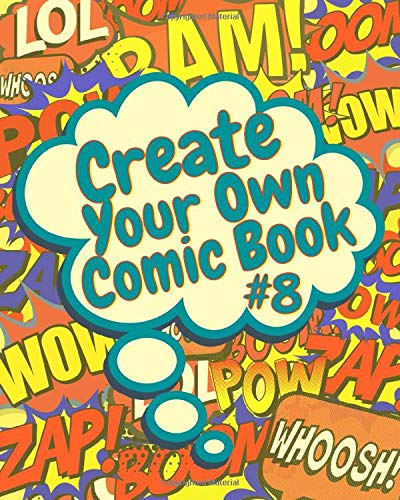 Create Your Own Comic Book #8: Cool Blank Comic Book For Kids Draw Your Own Comics - Activity Books For Boys And Girls