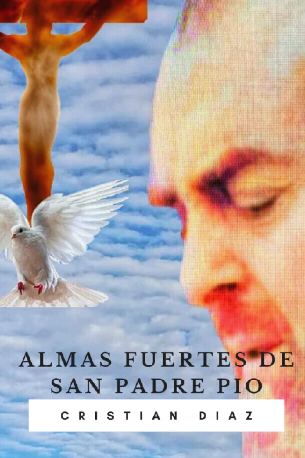 Almas Fuertes de San Padre Pio (Spanish Edition)