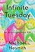 Infinite Tuesday: An Autobiographical Riff