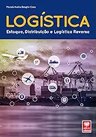Logística. Estoque, Distribuição e Logística Reversa