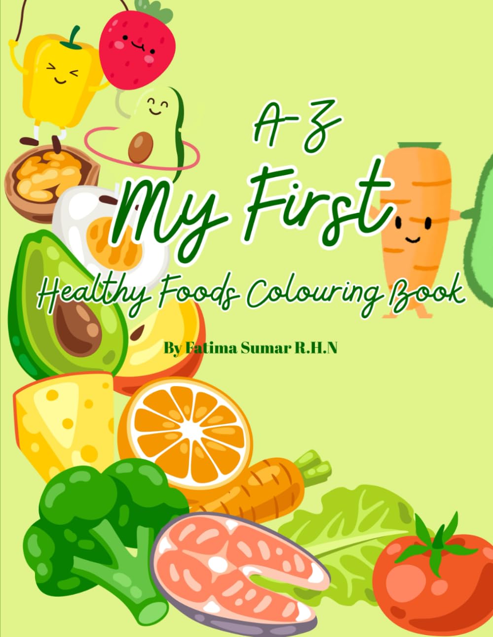 A-Z My First Healthy Habits Coloring Book: An Educational Nutrition Coloring Book to Inspire Healthy Habits, Early Learning & Creativity