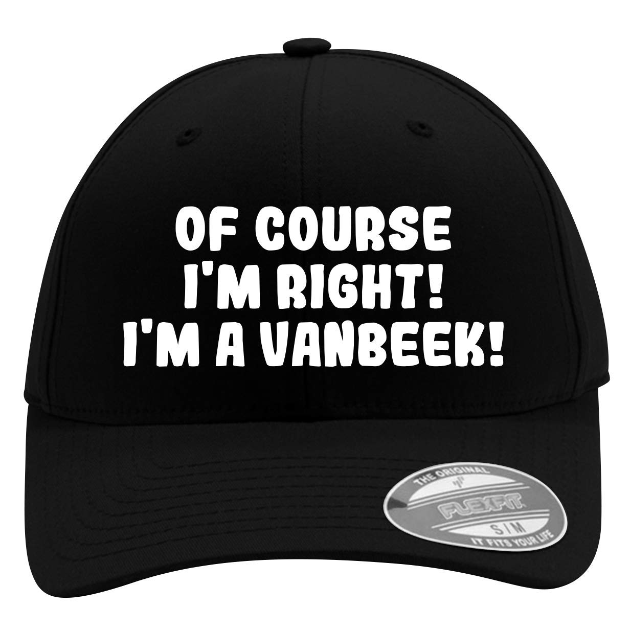 of Course I'm Right! I'm A Vanbeek! - Men's Flexfit Baseball Cap Hat