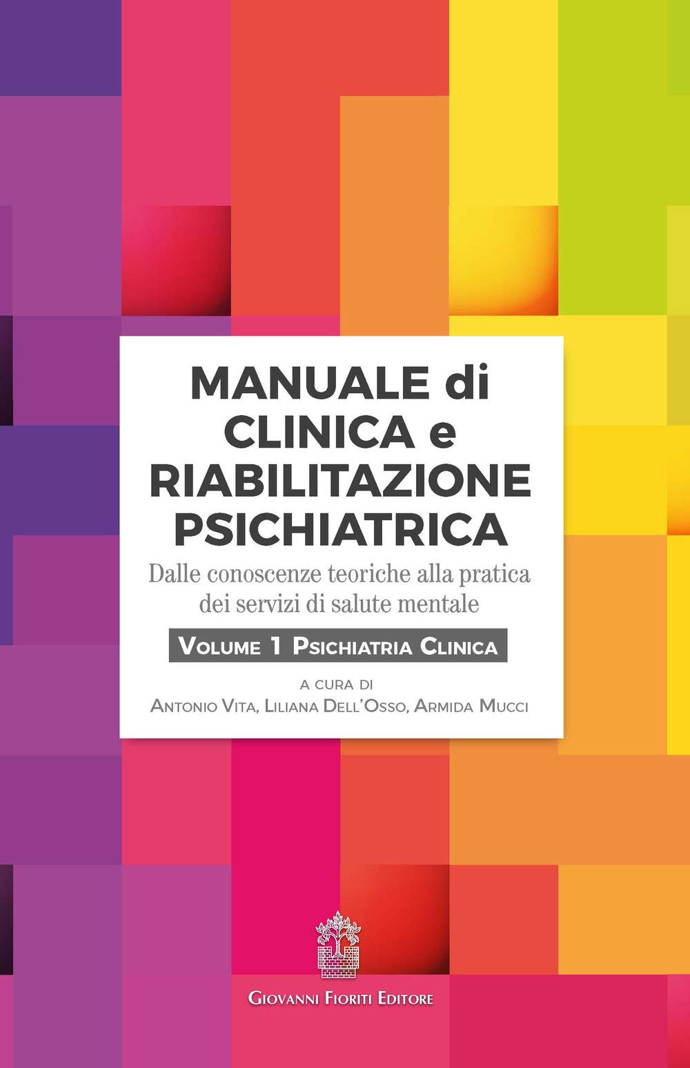 Manuale Di Clinica E Riabilitazione Psichiatrica. Dalle Conoscenze Teoriche Alla Pratica Dei Servizi Di Salute Mentale. Psichiatria Clinica (Vol. 1) - 4
