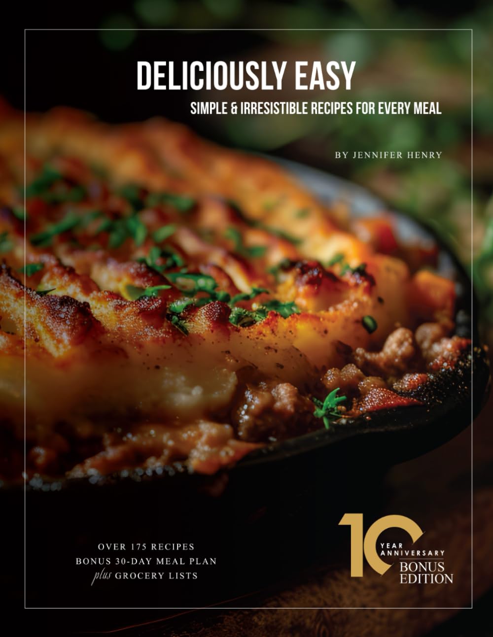 Deliciously Easy, Simple & Irresistible Recipes for Every Meal