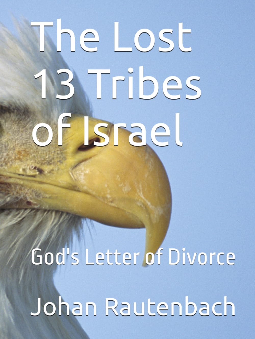 The Lost 13 Tribes of Israel: God's Letter of Divorce