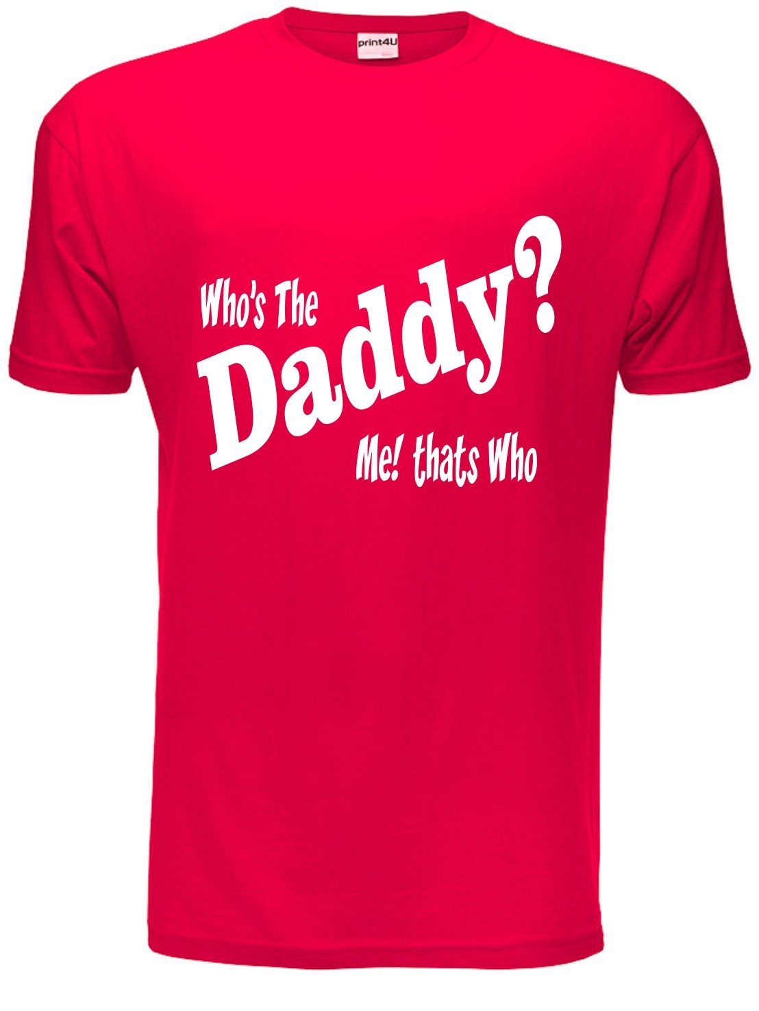 Who's The Daddy Funny Mens T Shirt Medium Red