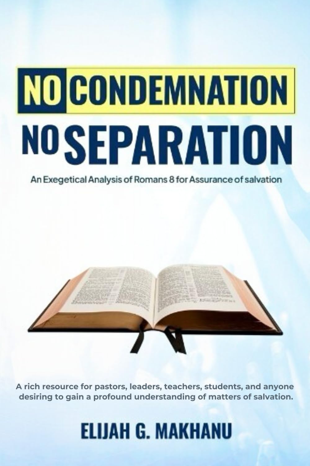 No Condemnation, No Separation: An Exegetical Analysis of Romans 8 for Assurance of Salvation