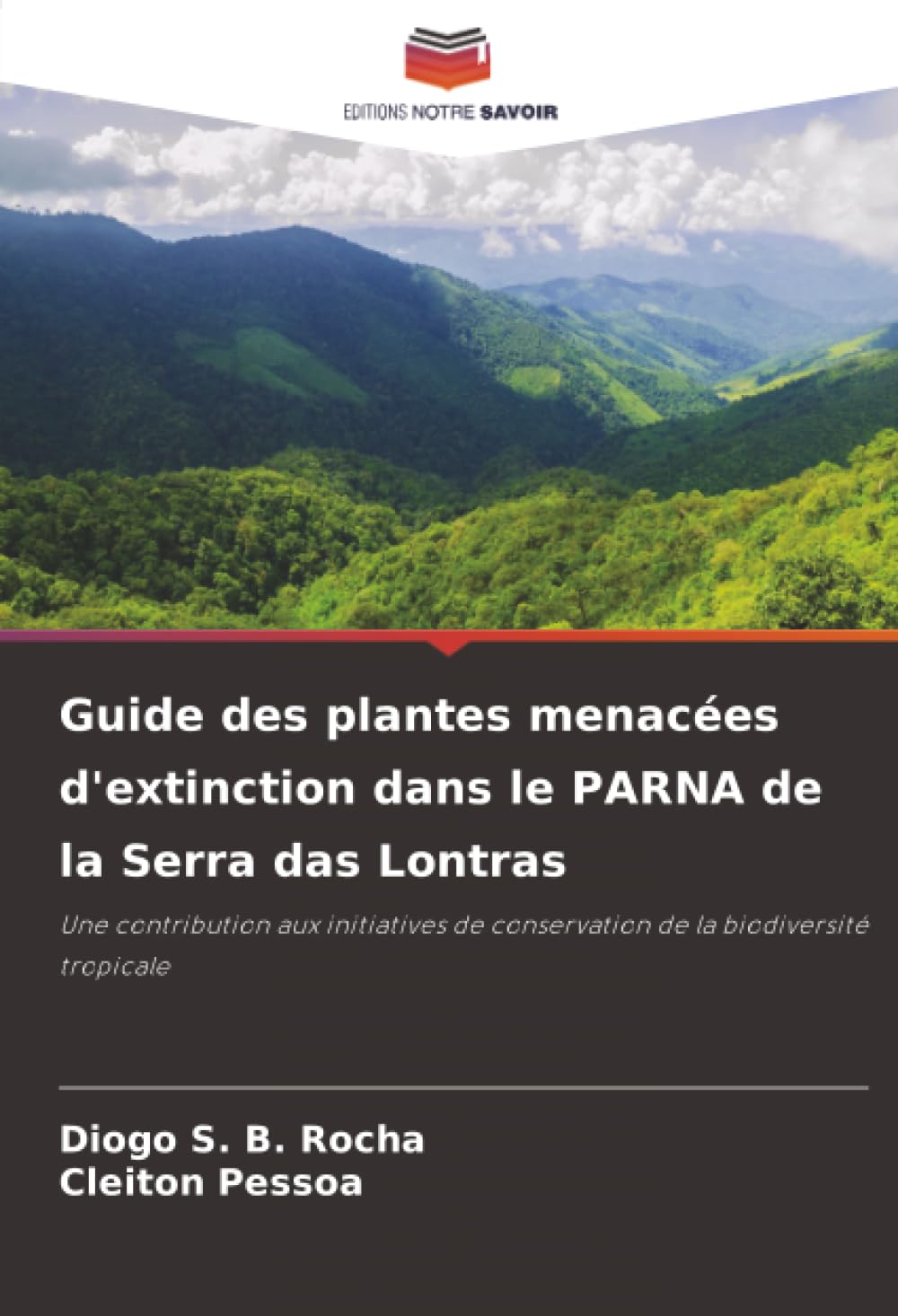 Guide des plantes menacées d'extinction dans le PARNA de la Serra das Lontras: Une contribution aux initiatives de conservation de la biodiversité tropicale
