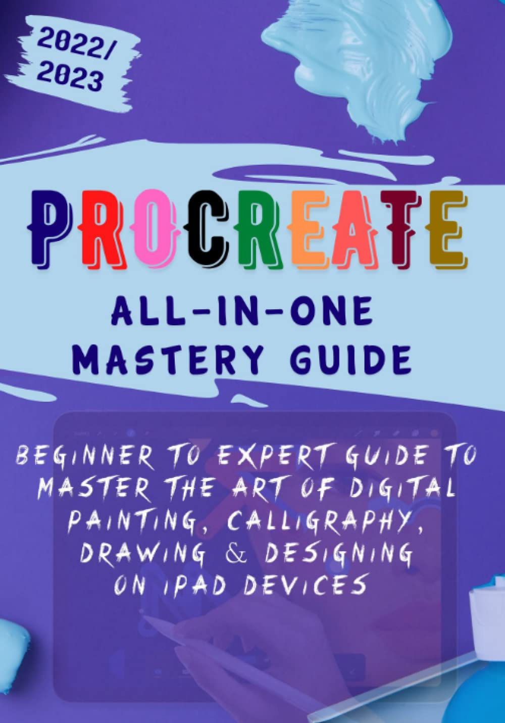 Buy PROCREATE ALL IN ONE MASTERY GUIDE Beginner To Expert Guide To buy-procreate-all-in-one-mastery-guide-beginner-to-expert-guide-to