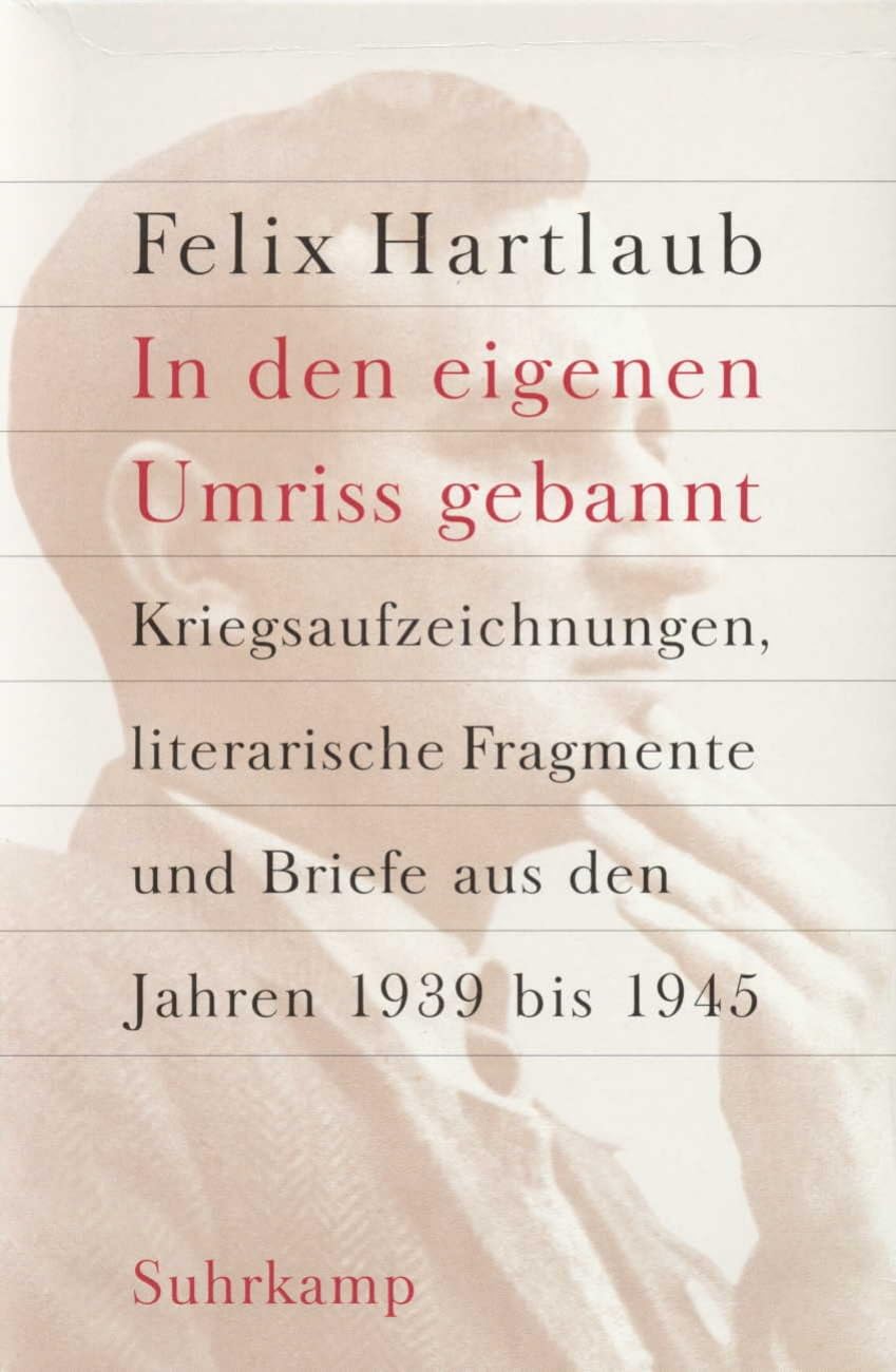 »In den eigenen Umriss gebannt«: Kriegsaufzeichnungen, literarische Fragmente und Briefe aus den Jahren 1939 bis 1945 | Zwei Bände in Kassette
