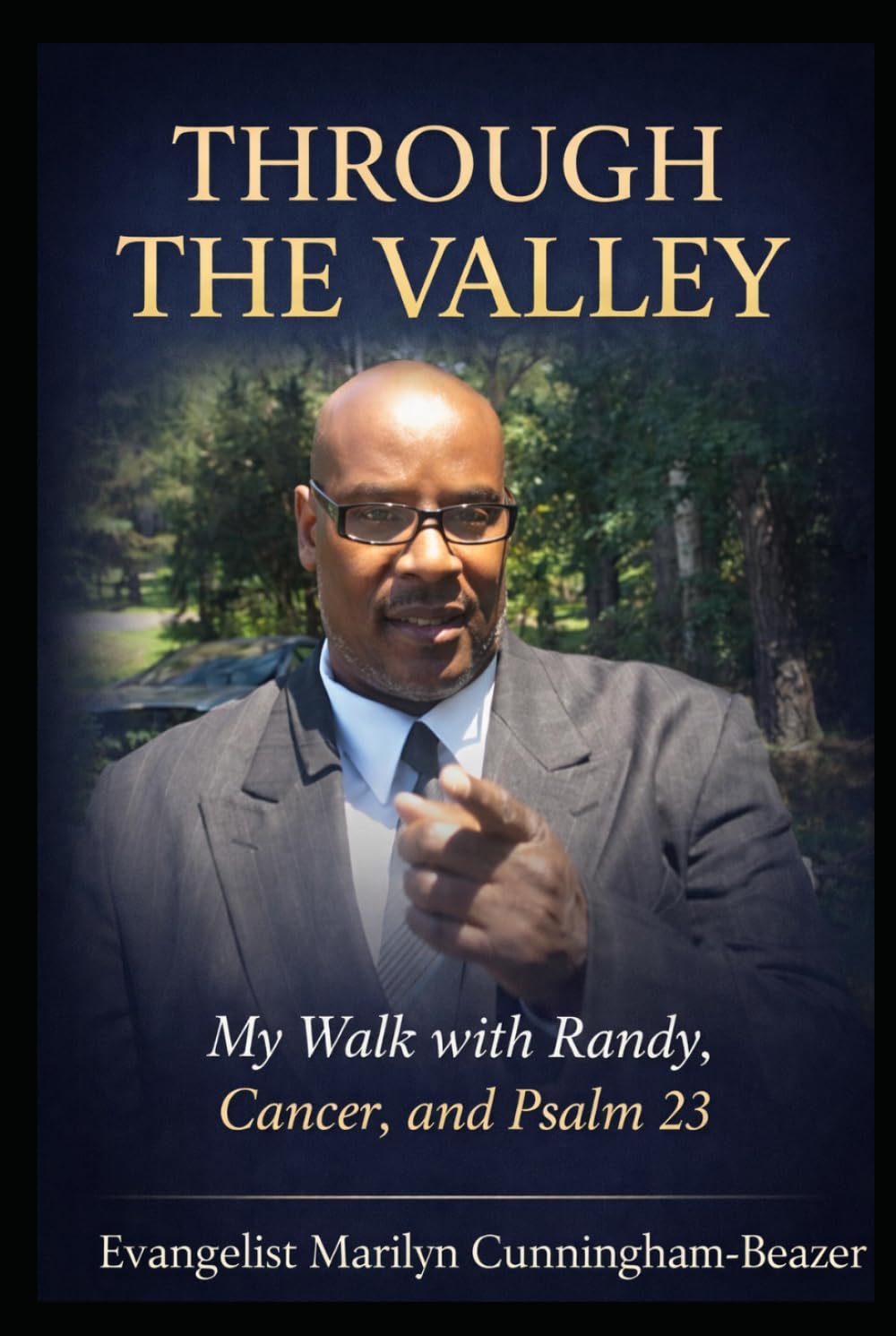 Through the Valley, My Walk with Randy, Cancer, and Psalm 23