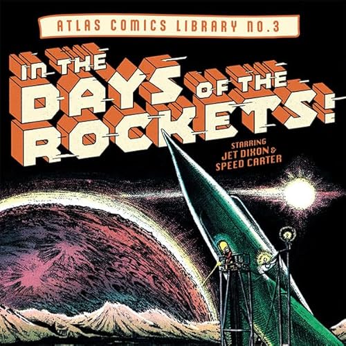 The Atlas Comics Library Vol. 3: In the Days of the Rockets! (The Fantagraphics Atlas Comics Library) Image