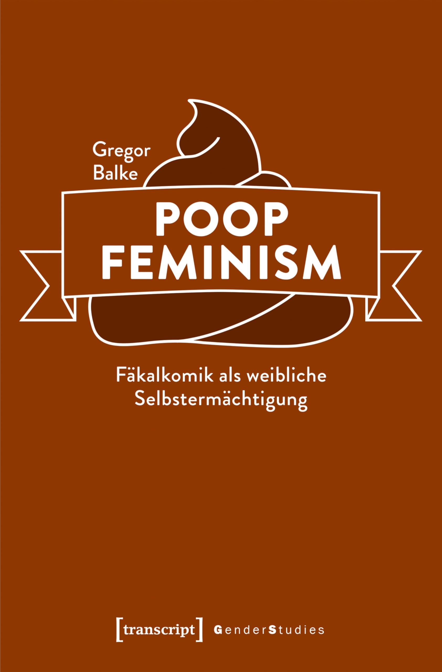 Poop Feminism essai de gender studies pour surmonter les tabous du corps féminin