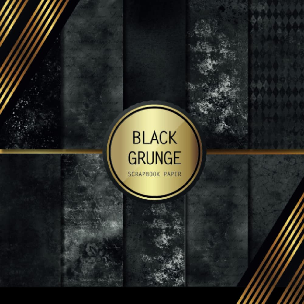 Scrapbook Paper: Black Grunge: Double Sided Craft Paper For Card Making, Origami & DIY Projects | Decorative Scrapbooking Paper Pad