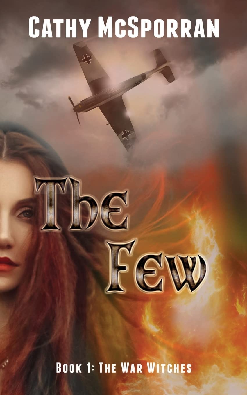 The Few: 1: Book 1 - The War Witches by Cathy McSporran PAPERBACK 9781914399794
