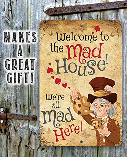 Alice in Wonderland Decor - Welcome to the Mad House - Metal Sign - Use Indoor/Outdoor - Metal Alice in Wonderland Signs Home Decor Wall Art - Perfect Alice in Wonderland Gifts and Decorations - Image 4