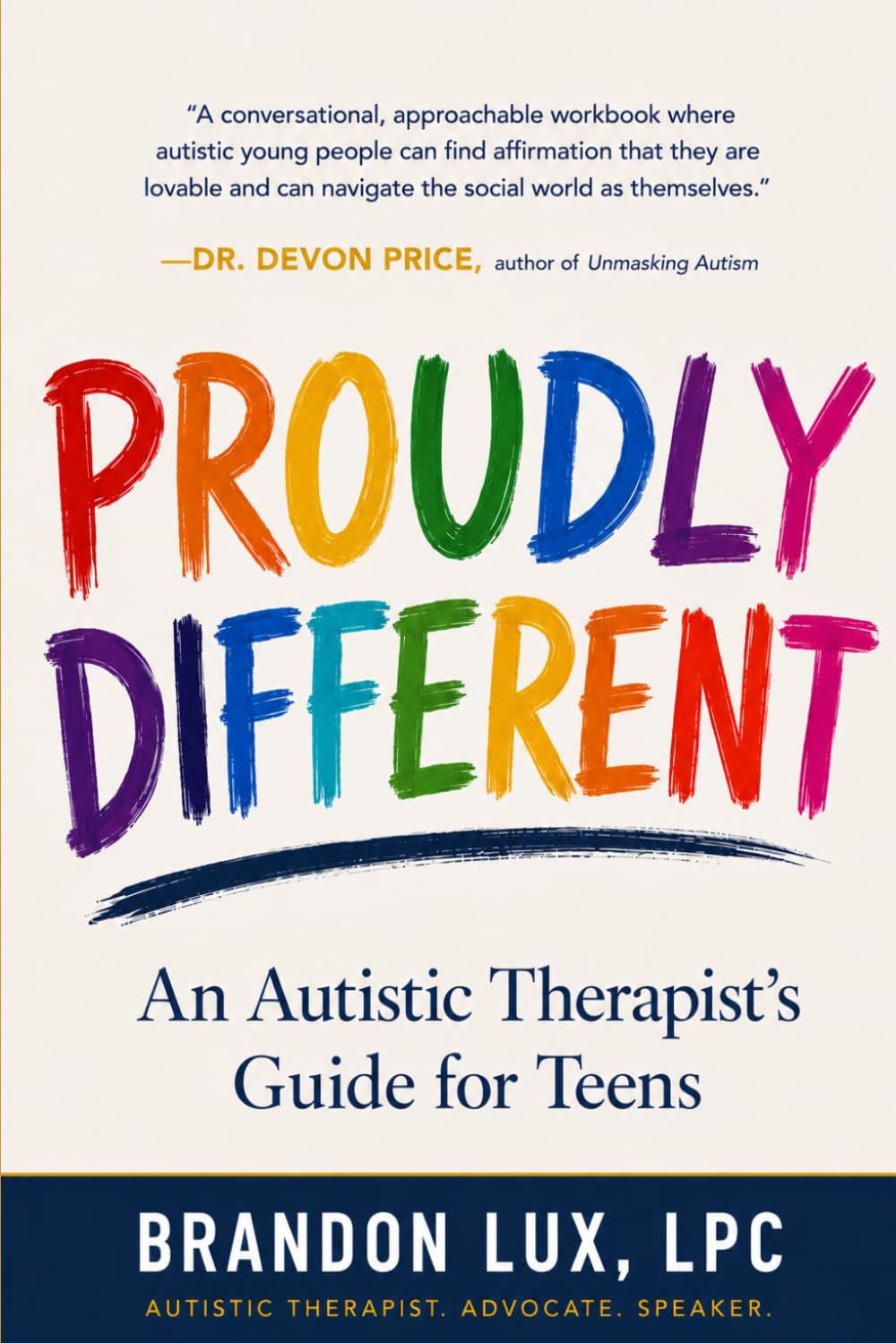 Proudly Different: An Autistic Therapist's Guide for Teens