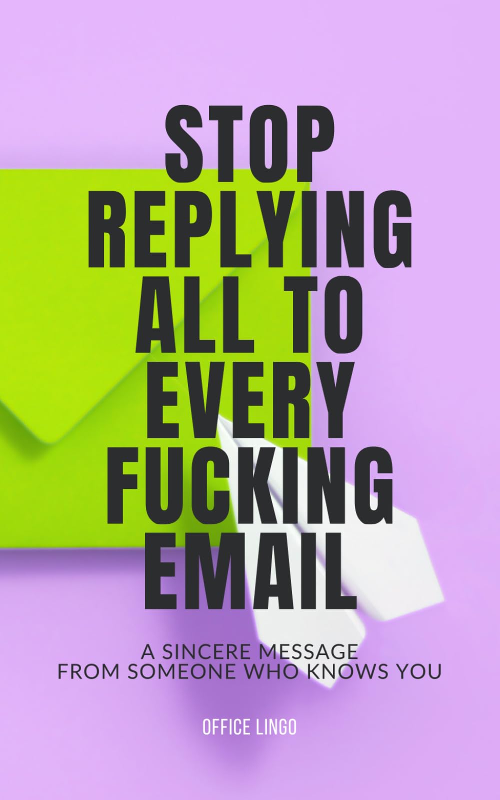 STOP REPLYING ALL TO EVERY FUCKING EMAIL: A Sincere Message From Someone Who Knows You
