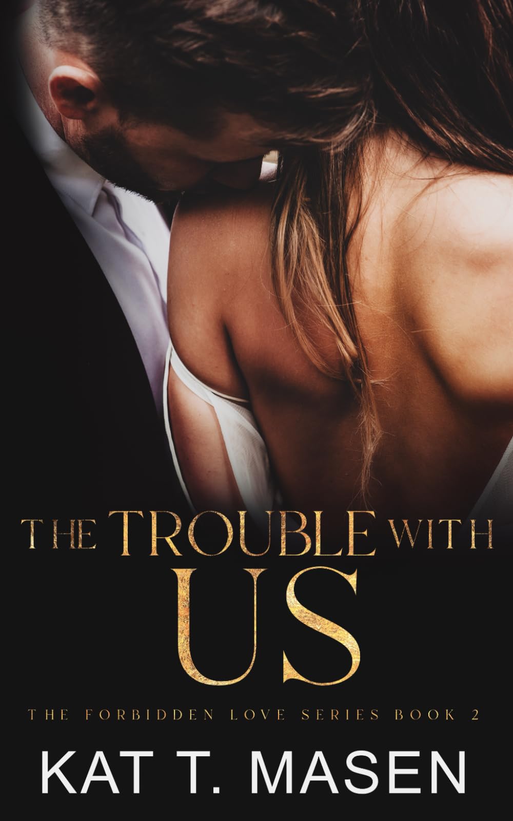 The Trouble With Us (The Forbidden Love Series)