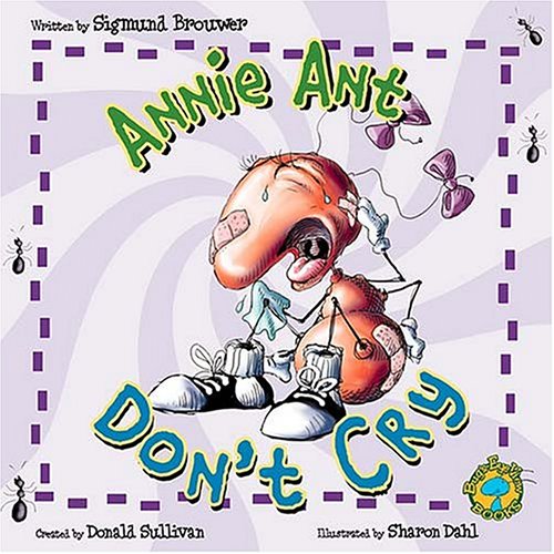 Bugs Eye View: Annie Ant Dont Cry!: Brouwer, Sigmund: 9780849977343 ...