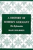A History of Modern Germany, Volume 1: The Reformation