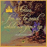 Stories for Us to Read While We Grow Up. 8569634129 Book Cover