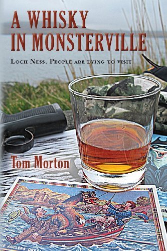 Télécharger A Whisky in Monsterville: Loch Ness: People Are Dying to Visit by Tom Morton (June 26,2013) PDF Ebook En Ligne