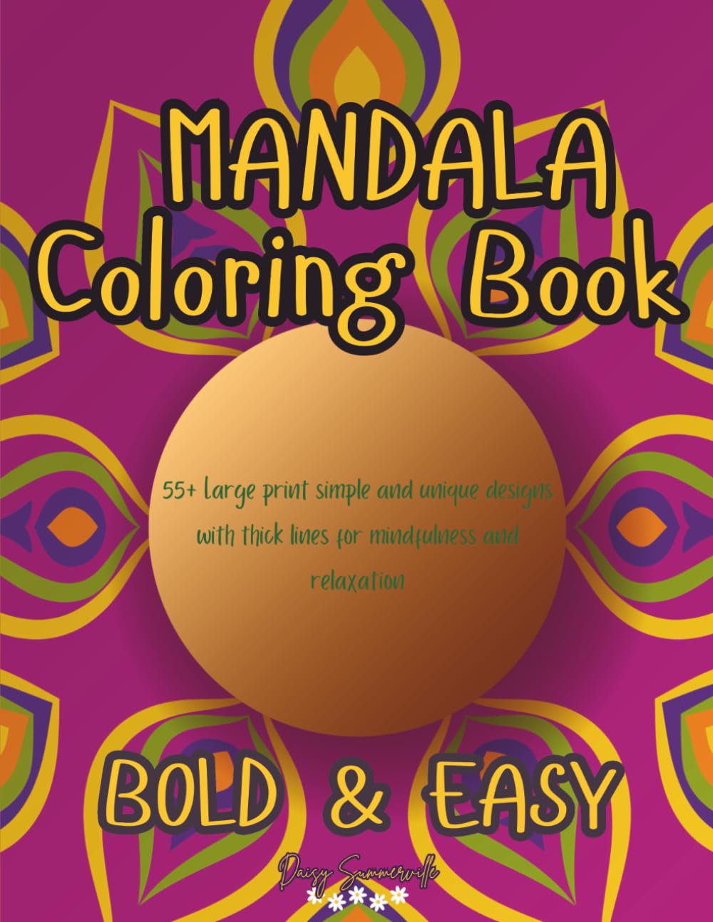 Mandala coloring book bold and easy: 55+ Large print simple and unique designs with thick lines for mindfulness and relaxation
