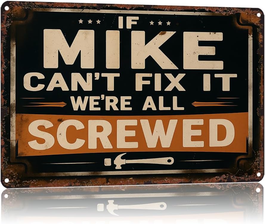If Mike Can'T Fix It, We'Re All Screwed - Vintage Wall Decor Sign 8x12 Inch Vintage Aluminum Metal Tin Signs-For Living Room Kitchen Patio Porch Backyard Home Decor Wall Decor