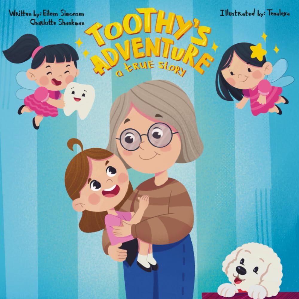 Toothy's Adventure: A True Story!