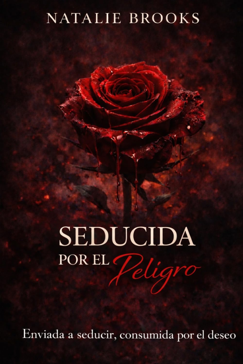 SEDUCIDA POR EL PELIGRO: Enviada a seducir, consumida por el deseo