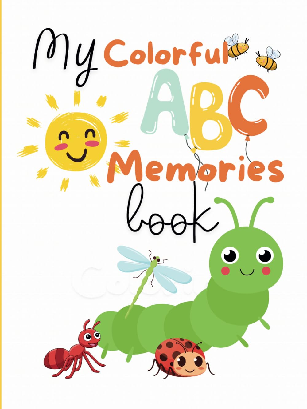 My Colorful ABC Memorable Book: 3 in 1- MEMORABLE, SIMPLE, and BIG for little hands: color images, learn and trace ABC's, add photos for memories!      Hardcover – Large Print, September 4, 2024