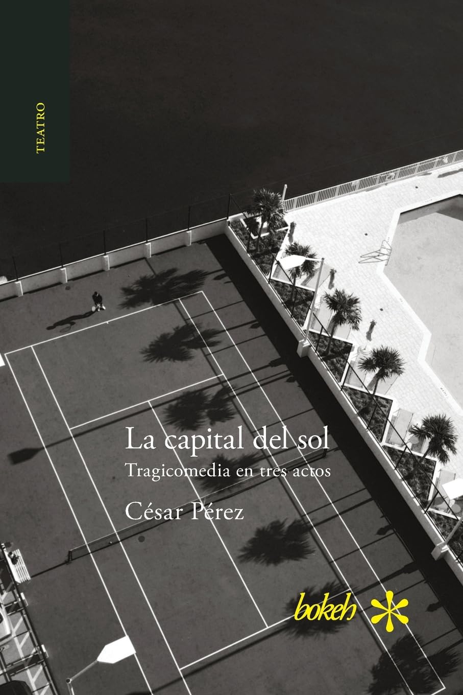 La capital del sol. Tragicomedia en tres actos (Spanish Edition)