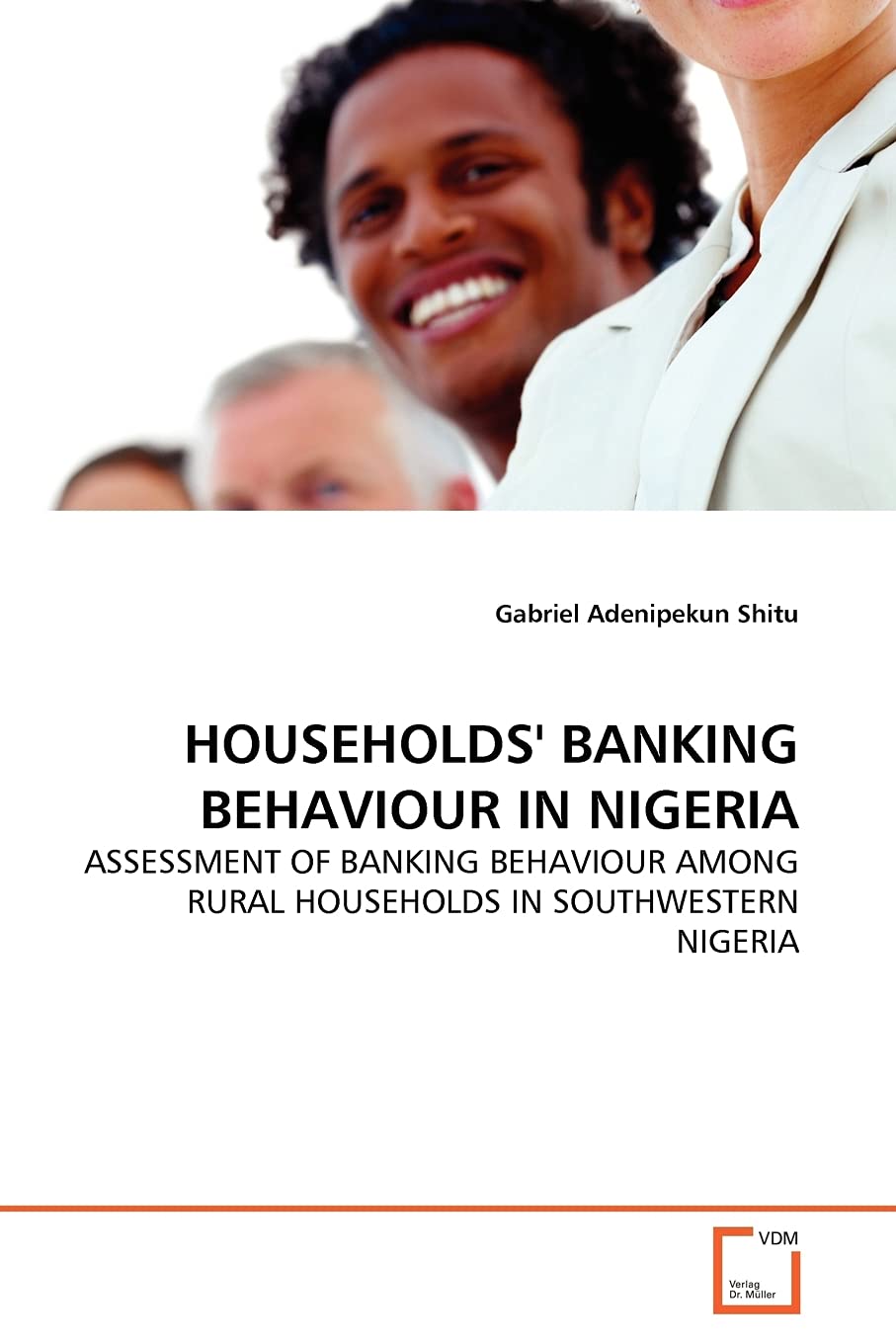HOUSEHOLDS' BANKING BEHAVIOUR IN NIGERIA: ASSESSMENT OF BANKING BEHAVIOUR AMONG RURAL HOUSEHOLDS IN SOUTHWESTERN NIGERIA