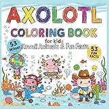  Axolotl Coloring Book for Kids: Kawaii Animals & Fun Facts: 53 Cute Designs, Bold Lines, Single-Sided, Great for Crayons & Colored Pencils