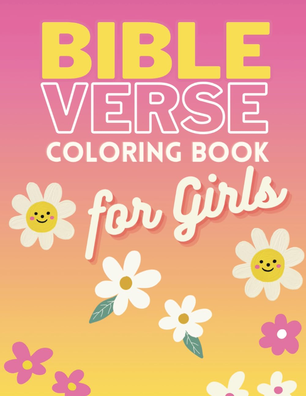 Bible Verse Coloring Book For Girls: Positive, Encouraging Illustrations & Scripture Coloring Pages For Ages 4-8