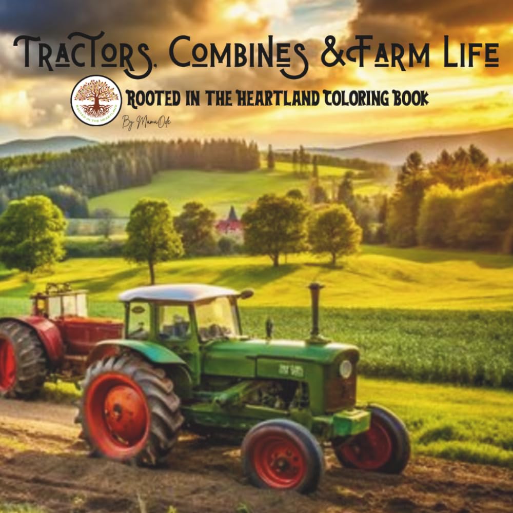 Tractors, Combines & Farm Life: A Coloring Book of Country Life & Farm Work (Rooted in the Heartland Coloring Book Series)