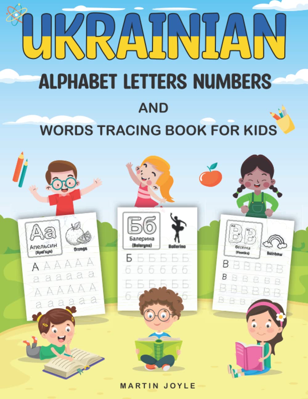 Ukrainian Alphabet Letters Numbers and Words Tracing Book for Kids: Handwriting Tracing Activity Book for Learning To Write Ukrainian Words Tracing For Kindergarten and Preschool