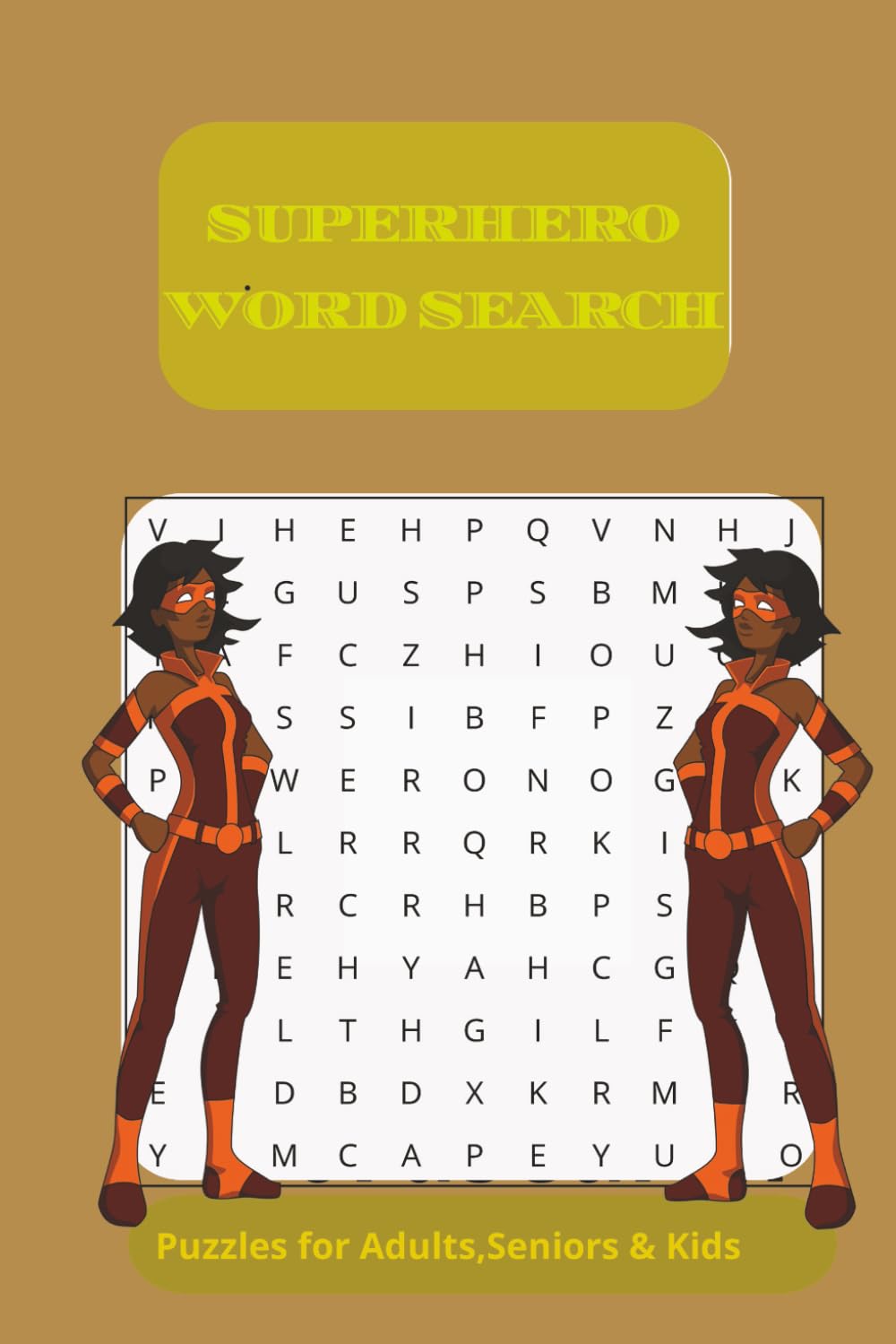 SUPERHERO WORDSEARCH PUZZLES FOR ADULTS SENIOR AND KIDS: Word Searches with Easy to Read Print about SUPERHEROS ,Villains, super and more :6x9 inches: ... Gift for Vacation, Holidays and Free Times