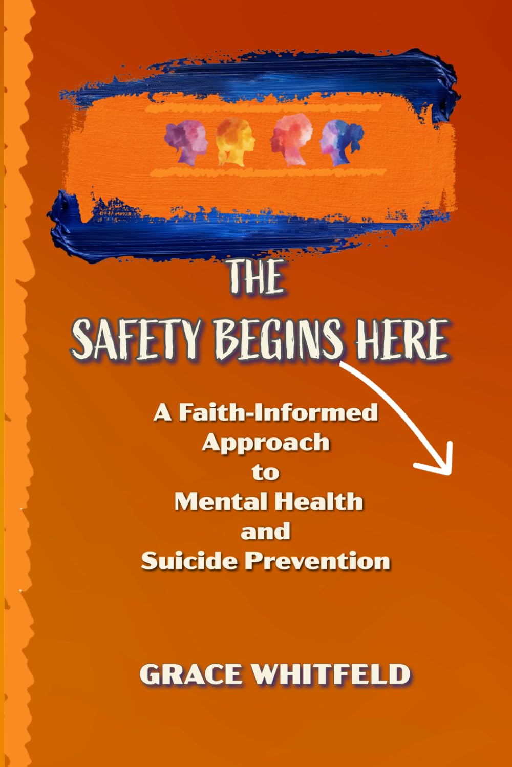 The Safety Begins Here: A Faith-Informed Approach to Mental Health and Suicide Prevention
