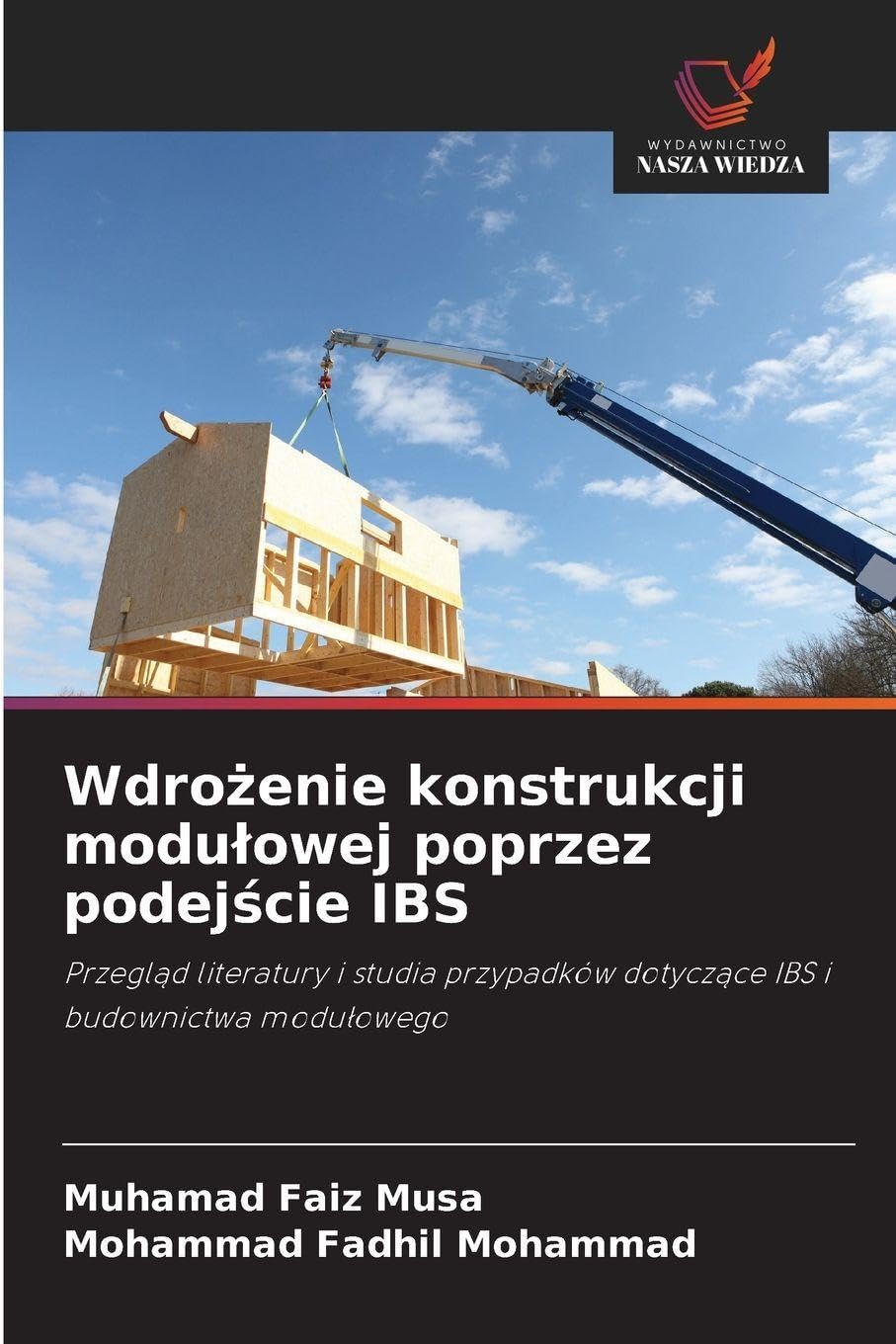 Wdro¿enie konstrukcji modu¿owej poprzez podej¿cie IBS: Przegl¿d literatury i studia przypadków dotycz¿ce IBS i budownictwa modu¿owego