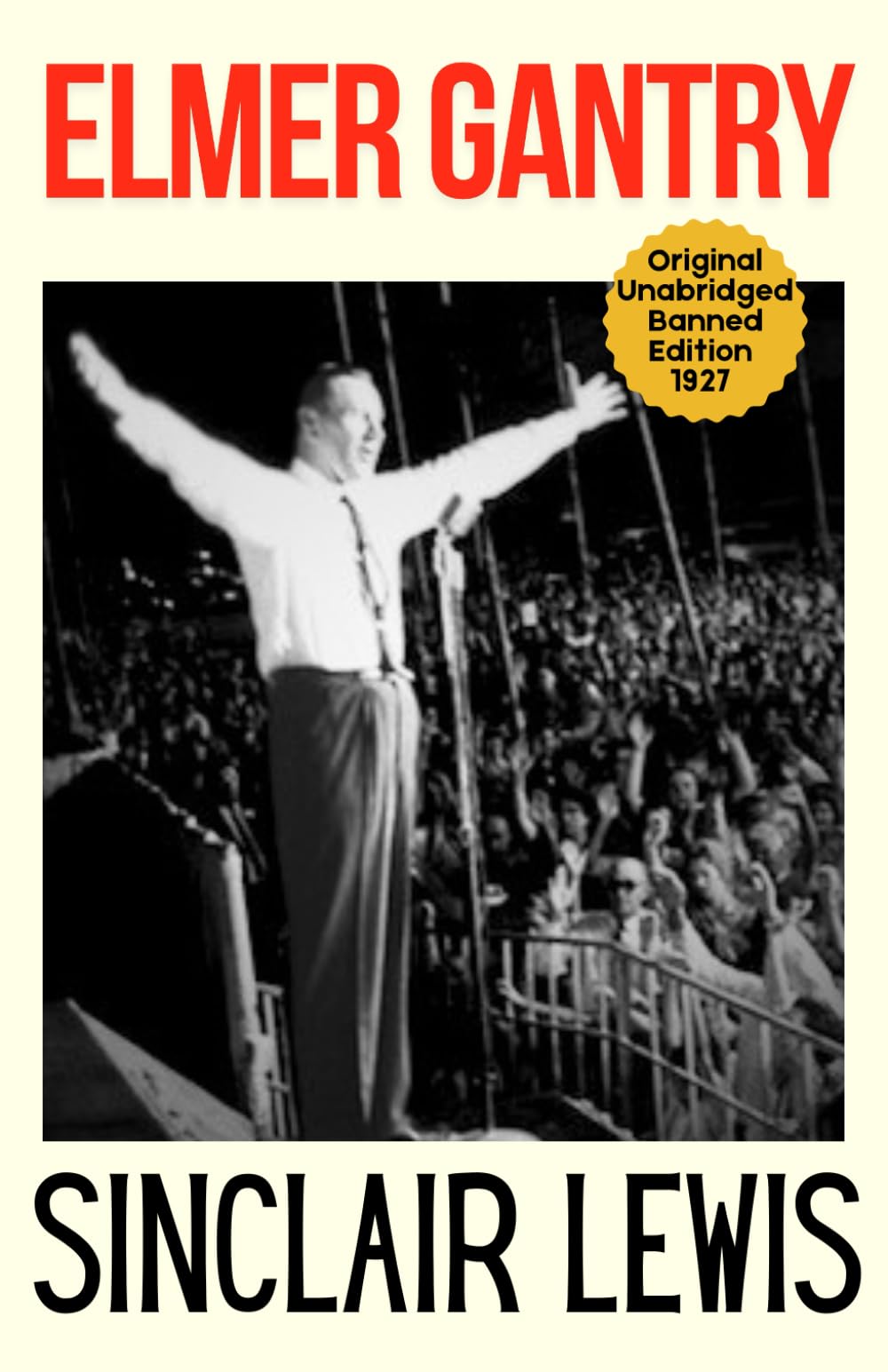 Elmer Gantry: Sinclair Lewis's Classic American Satire on Evangelical Ambition 1927 Collectors Edition
