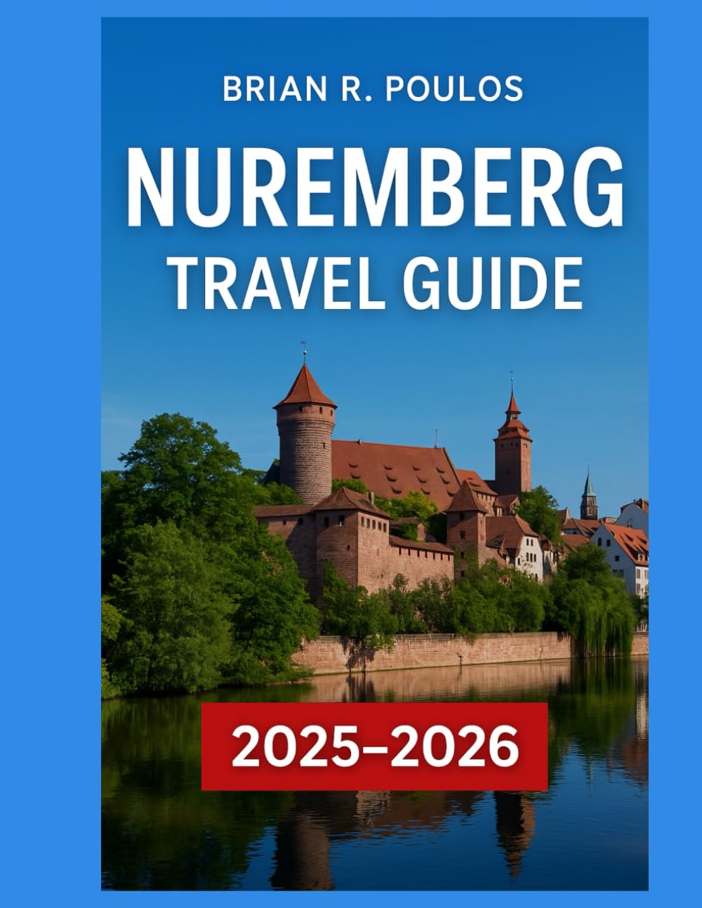 Nuremberg Travel Guide 2025-2026: Located in Bavaria’s Franconia region, a city where rich history meets modern culture. Known for its medieval charm, renowned Christmas market, offers a unique mix