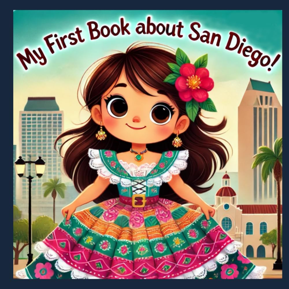 My First Book About San Diego!: Discovering the History of America's Finest City (My First History Book)