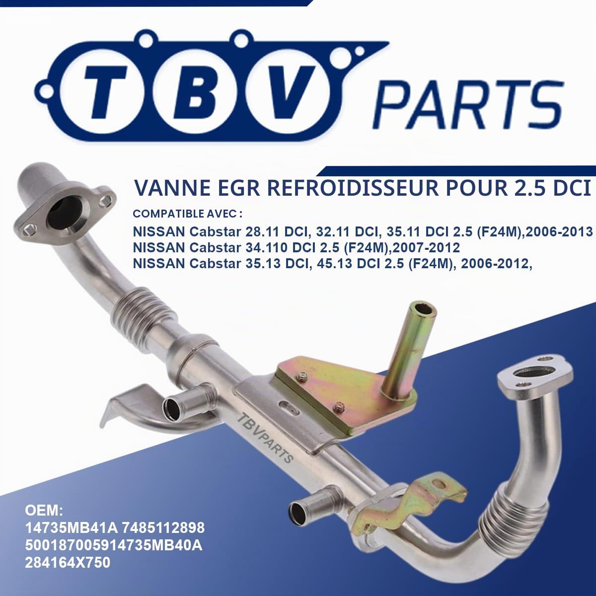 Refroidisseur EGR 2.5 DCI 4735MB41A 7485112898 5001870059 14735MB40A 284164X750 Élément refroidisseur de soupape EGR pour Cabstar (F24M, F24W) 2006-2013